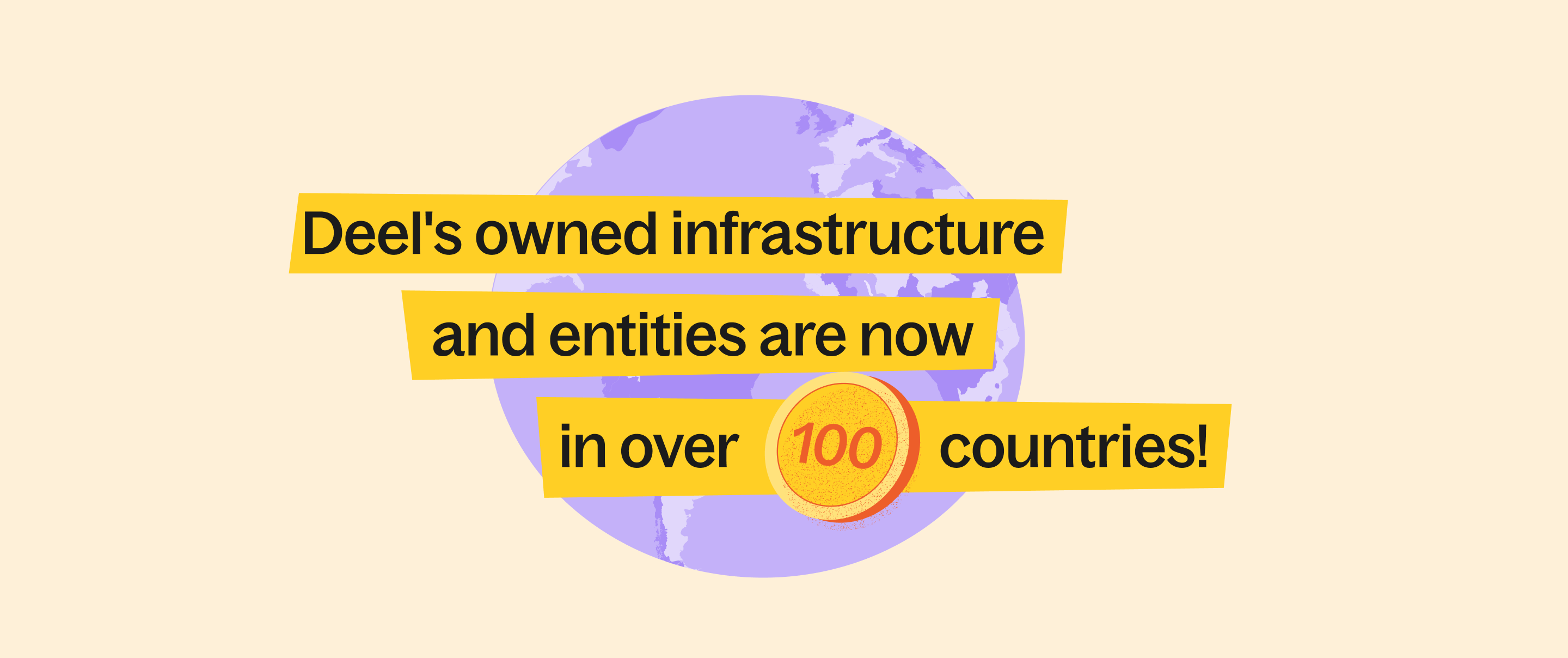 It’s Official! Deel’s Owned Infrastructure and Entities Are Now Available in Over 100 Countries